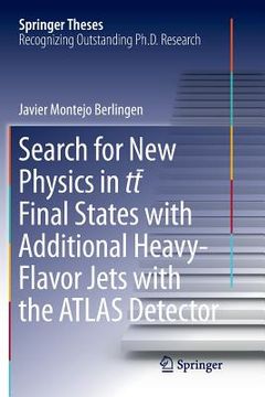 portada Search for New Physics in Tt ̅ Final States with Additional Heavy-Flavor Jets with the Atlas Detector (en Inglés)