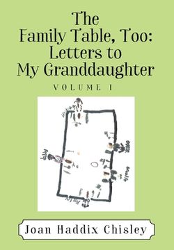 portada The Family Table, Too: Letters to My Granddaughter: Volume I (en Inglés)