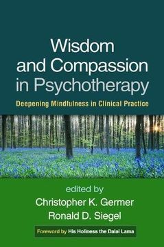 portada Wisdom and Compassion in Psychotherapy: Deepening Mindfulness in Clinical Practice