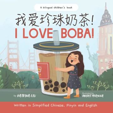 portada I Love Boba! - Written in Simplified Chinese, English and Pinyin: A Bilingual Children's Book (Mina Learns Chinese (Simplified Chinese)) (en Inglés)