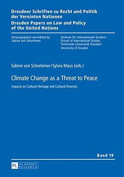 portada Climate Change as a Threat to Peace: Impacts on Cultural Heritage and Cultural Diversity (Dresdner Schriften zu Recht und Politik der Vereinten ... on Law and Policy of the United Nations)