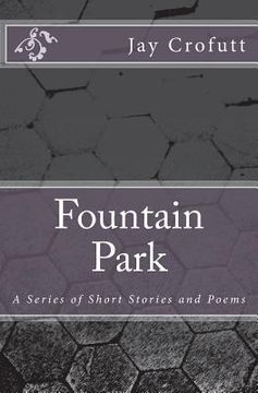 portada Fountain Park: A Series of Short Stories and Poems (en Inglés)