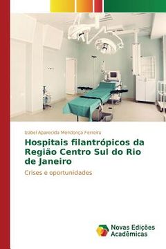 portada Hospitais filantrópicos da Região Centro Sul do Rio de Janeiro (en Portugués)