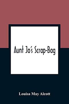 portada Aunt Jo'S Scrap-Bag (in English)