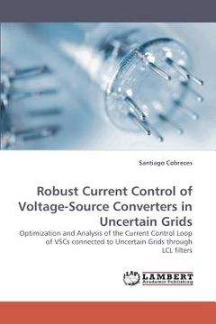 portada robust current control of voltage-source converters in uncertain grids (in English)