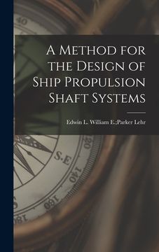portada A Method for the Design of Ship Propulsion Shaft Systems (en Inglés)