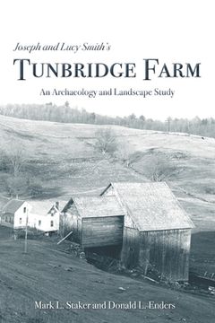 portada Joseph and Lucy Smith's Tunbridge Farm: An Archaeology and Landscape Study (en Inglés)
