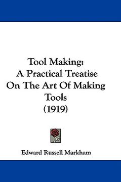 portada tool making: a practical treatise on the art of making tools (1919) (en Inglés)