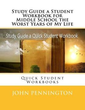 portada Study Guide a Student Workbook for Middle School the Worst Years of My Life: Quick Student Workbooks (en Inglés)