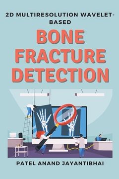 portada 2d Multiresolution Wavelet-based Bone Fracture Detection (en Inglés)
