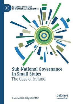 portada Sub-National Governance in Small States: The Case of Iceland (in English)