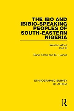 portada The ibo and Ibibio-Speaking Peoples of South-Eastern Nigeria: Western Africa Part iii (Ethnographic Survey of Africa) (en Inglés)