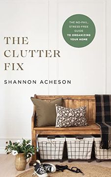 portada The Clutter Fix: The No-Fail, Stress-Free Guide to Organizing Your Home 