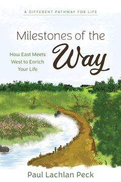 portada Milestones of the Way: How East Meets West to Enrich Your Life (en Inglés)