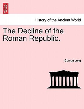 portada the decline of the roman republic. (in English)