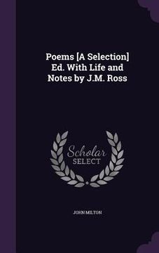 portada Poems [A Selection] Ed. With Life and Notes by J.M. Ross (en Inglés)