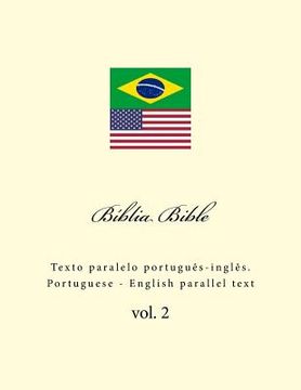 Biblia. Bible: Texto Paralelo Portuguès-Inglès. Portuguese - English Parallel Text (en Inglés)