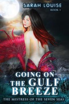 portada Going on the Gulf Breeze: Mistress of the Seven Seas Book 1 (in English)