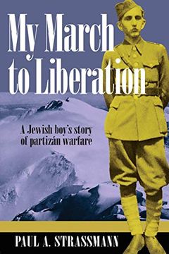 portada My March to Liberation: A Jewish Boy's Story of Partizan Warfare (en Inglés)