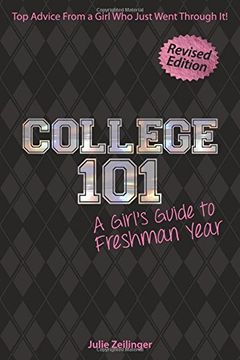 portada College 101: A Girl's Guide to Freshman Year