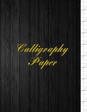 portada Calligraphy Paper: Slanted Calligraphic Writing for Experienced and Beginner Calligraphers - Blank Write In & Practice Typography Hand Le