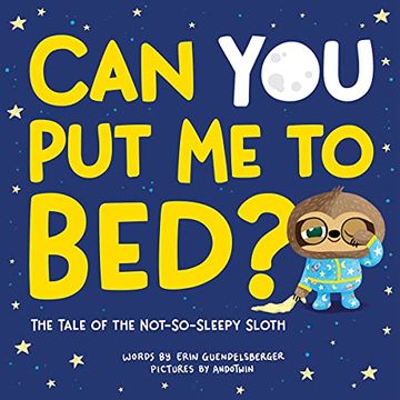 portada Can you put me to Bed? The Tale of the Not-So-Sleepy Sloth (en Inglés)