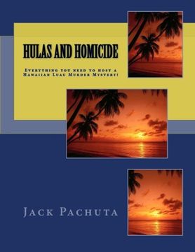 portada Hulas and Homicide: Everything you need to host a Hawaiian Luau Murder Mystery! (en Inglés)