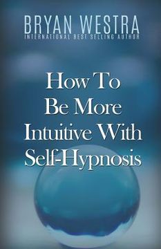 portada How To Be More Intuitive With Self-Hypnosis