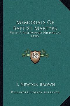 portada memorials of baptist martyrs: with a preliminary historical essay with a preliminary historical essay (en Inglés)