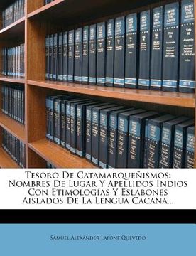 Libro Tesoro De Catamarque Ismos: Nombres De Lugar Y Apellidos Indios ...