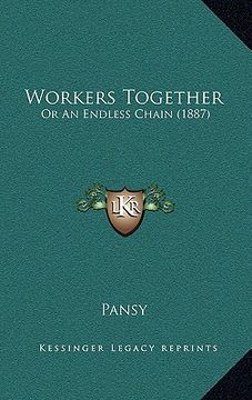 portada workers together: or an endless chain (1887) (in English)