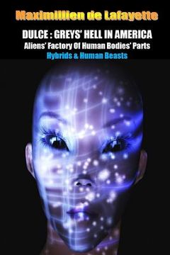 portada Dulce: Greys' Hell in America. Aliens' Factory of Human Bodies' Parts