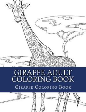 portada Giraffe Adult Coloring Book: Large Single Sided Relaxing Giraffe Coloring Book For Grownups, Women, Men & Youths. Easy Giraffe Designs & Patterns F (in English)