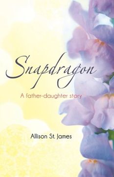 portada Snapdragon: A Father-Daughter Story
