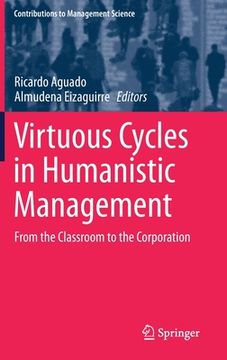 portada Virtuous Cycles in Humanistic Management: From the Classroom to the Corporation (in English)