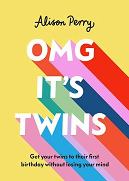 portada Omg It'S Twins! Get Your Twins to Their First Birthday Without Losing Your Mind (en Inglés)