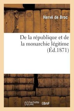portada de la République Et de la Monarchie Légitime