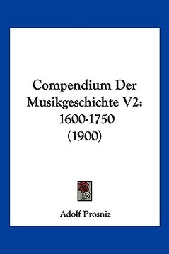 portada Compendium Der Musikgeschichte V2: 1600-1750 (1900) (in German)