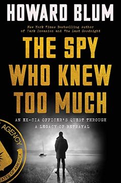 portada The spy who Knew too Much: An Ex-Cia Officer's Quest Through a Legacy of Betrayal (in English)