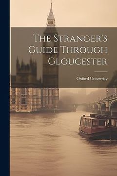 portada The Stranger's Guide Through Gloucester (en Inglés)
