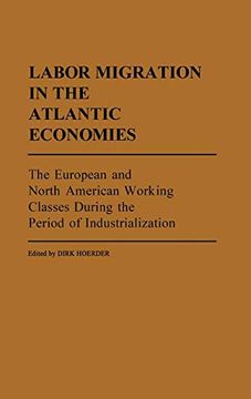 portada Labor Migration in the Atlantic Economies: The European and North American Working Classes During the Period of Industrialization (en Inglés)