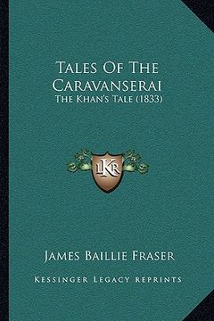 portada tales of the caravanserai: the khan's tale (1833) (en Inglés)