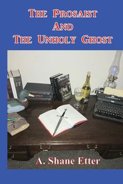 portada The Prosaist and The Unholy Ghost (en Inglés)