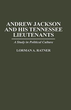 portada andrew jackson and his tennessee lieutenants: a study in political culture (en Inglés)