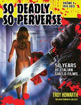 portada So Deadly, so Perverse vol 2: 50 Years of Italian Giallo Films Vol. 2 1974-2013 (in English)