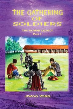 portada The Gathering of Soldiers: The Roman Legacy (en Inglés)