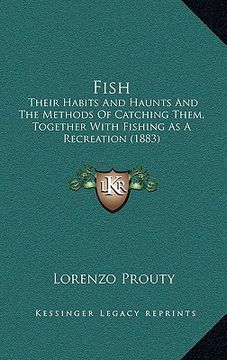 portada fish: their habits and haunts and the methods of catching them, together with fishing as a recreation (1883)