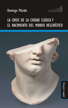 portada La Crisis de la Ciudad Clásica y el Nacimiento del Mundo Helenístico (in Spanish)