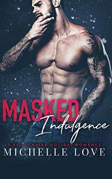 portada Masked Indulgence: A Billionaire Holiday Romance (2) (Nightclub Sins) (en Inglés)