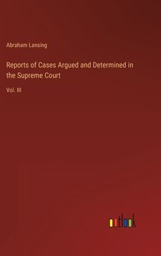 portada Reports of Cases Argued and Determined in the Supreme Court: Vol. III (en Inglés)